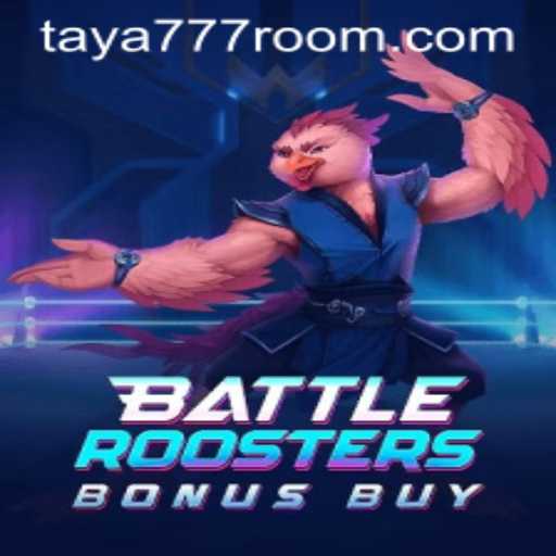 BattleRoostersBonusBuy: Unleashing the Thrill of Rooster Battles with Taya 777