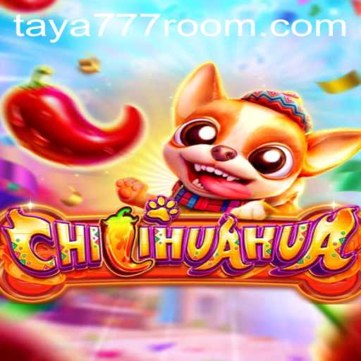 Unleashing the Fun with CHILIHUAHUA: A New Gaming Sensation with Taya 777
