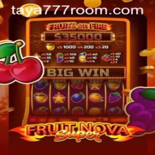 Exploring FruitNovaSuper: A Comprehensive Guide to the Game with Taya 777 Insights