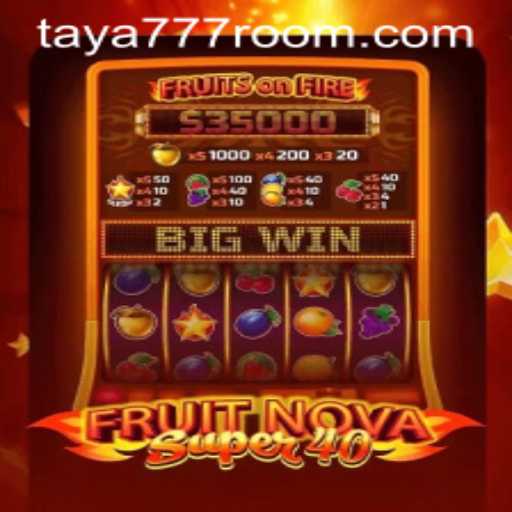 FruitNovaSuper40: A Refreshing Take on Classic Slot Gaming with Taya 777