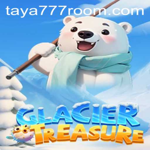 Discover the Adventure of GlacierTreasure: A Thrilling Quest with Taya 777