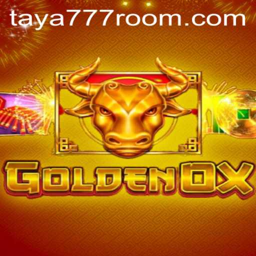 Unveiling the Exciting Adventure of GoldenOx: A Journey into the World of Taya 777