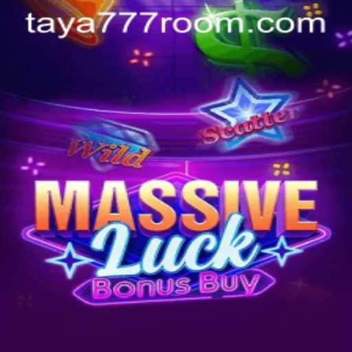 Discover the Thrills of MassiveLuckBonusBuy with Taya 777