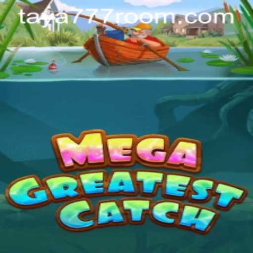 Discovering the Thrills of MegaGreatestCatch: An In-Depth Look