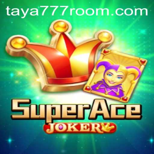 SuperAceJoker: A Thrilling Adventure in the World of Taya 777